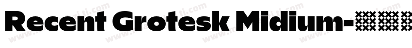Recent Grotesk Midium字体转换